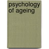 Psychology of Ageing door Rabbitt Patrick