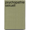 Psychopathie Sexuell door Th�S�E. Pouillet