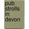 Pub Strolls In Devon door Michael Bennie