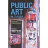 Public Art In Canada by James S. Mclean