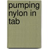 Pumping Nylon In Tab by Scott Tennant