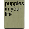 Puppies in Your Life door Critter Press