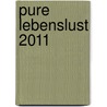 Pure Lebenslust 2011 door Onbekend