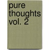 Pure Thoughts Vol. 2 by Darren B. Rankins