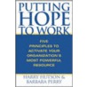 Putting Hope to Work door Harry Hutson