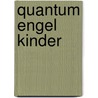 Quantum Engel Kinder door Eva-Maria Mora