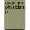 Quantum Physicists P door William H. Cropper
