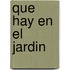 Que Hay En El Jardin