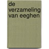De verzameling Van Eeghen by E. Fleurbaay