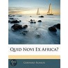 Quid Novi Ex Africa? door Gerhard Rohlfs