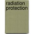 Radiation Protection