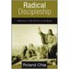 Radical Discipleship by Roland Chia