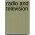 Radio and Television