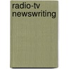 Radio-tv Newswriting by Tim Wulfemeyer