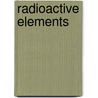 Radioactive Elements by Tom Jackson
