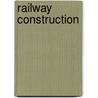 Railway Construction by William Davis Haskoll