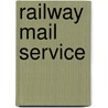 Railway Mail Service door Miriam T. Timpledon