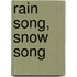 Rain Song, Snow Song