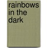 Rainbows In The Dark door Jan Coates