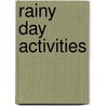 Rainy Day Activities door Jean R. Feldman