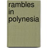 Rambles In Polynesia door Herbert Tichborne