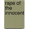 Rape of the Innocent by Juliann Whetsell-Mitchell
