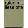 Raten mit Lieselotte door Alexander Steffensmeier