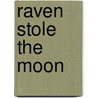 Raven Stole the Moon door Garth Stein