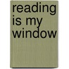 Reading Is My Window door Megan Sweeney