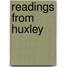 Readings from Huxley door Ll D. Thomas Henry Huxley