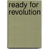 Ready for Revolution