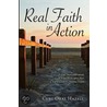 Real Faith In Action door Curl Oral Hazell