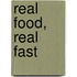 Real Food, Real Fast