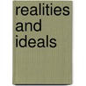 Realities and Ideals door Frederic Harrison