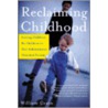 Reclaiming Childhood by William C. Crain