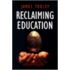 Reclaiming Education