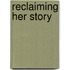 Reclaiming Her Story