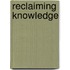 Reclaiming Knowledge