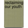 Reclaiming Our Youth by Jr. Tony Gaskins