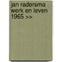 Jan Radersma werk en leven 1965 >>