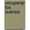 Recuperar los Suenos by Jessica Heart