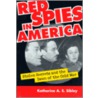 Red Spies In America by Katherine A.S. Sibley