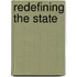 Redefining The State