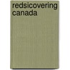 Redsicovering Canada door Onbekend