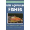 Reef Aquarium Fishes by Scott W. Michael