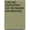 Hulp aan slachtoffers van de Tweede Wereldoorlog door F.A. Begemann