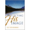 Reflecting His Image by K.P. Yohannan