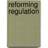 Reforming Regulation