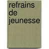 Refrains De Jeunesse door J.W. 1854?-1922 Poitras