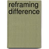 Reframing Difference door Carrie Tarr